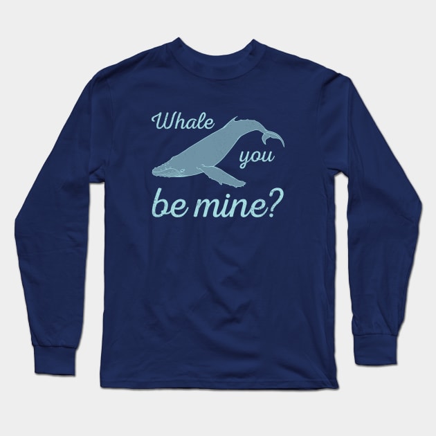 Whale you be mine? Long Sleeve T-Shirt by Sacrilence